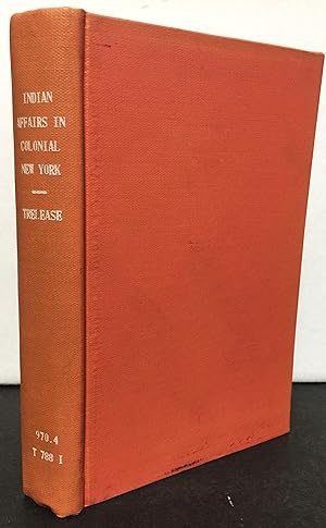 Imagen del vendedor de Indian Affairs in Colonial New York: The Seventeenth Century a la venta por Philosopher's Stone Books