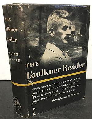 Seller image for The Faulkner Reader: The Sound and The Fury (complete), selections from other novels, three novellas, nine stories, the Nobel Prize Address with a foreward by the Author for sale by Philosopher's Stone Books