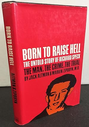 Imagen del vendedor de Born to Raise Hell The Untold Story of Richard Speck a la venta por Philosopher's Stone Books