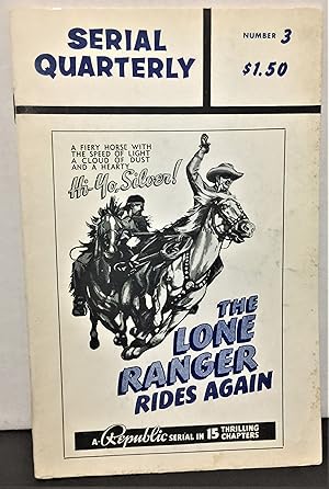 Imagen del vendedor de Serial (Film) Quarterly #3 (The Lone Ranger Rides Again, The Spider Returns, King of the Royal Mounted, Junior G-men of the Air, Batman and Robin) a la venta por Philosopher's Stone Books