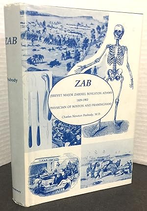 Imagen del vendedor de Zab (Brevet Major Zabdiel Boylston Adams 1829-1902 Physician of Boston and Framingham) a la venta por Philosopher's Stone Books