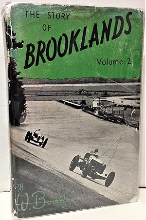 The Story of Brooklands The World's First Motor Course Vol. II (compiled from the Official Record...