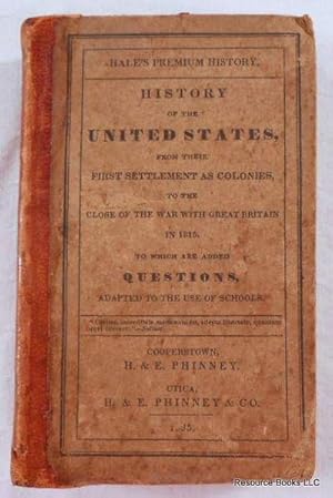 Premium History. History of the United States, from Their First Settlement as Colonies, to the Cl...