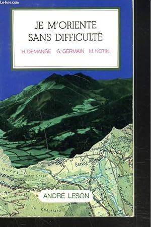 Seller image for JE M'ORIENTE SANS DIFFICULTE. for sale by Le-Livre