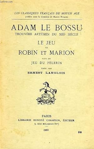Bild des Verkufers fr LE JEU DE ROBIN ET MARION, SUIVI DU JEU DU PELERIN zum Verkauf von Le-Livre