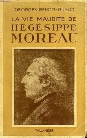 Seller image for LA VIE MAUDITE D'HEGESIPPE MOREAU for sale by Le-Livre