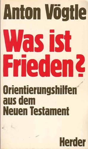 Seller image for Was ist Frieden? Orientierungshilfen aus dem Neuen Testament. for sale by Online-Buchversand  Die Eule