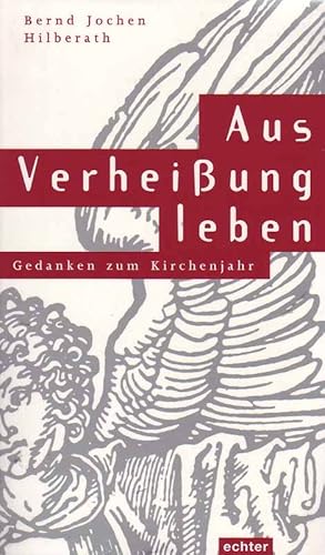 Immagine del venditore per Aus Verheiung leben - Gedanken zum Kirchenjahr venduto da Online-Buchversand  Die Eule