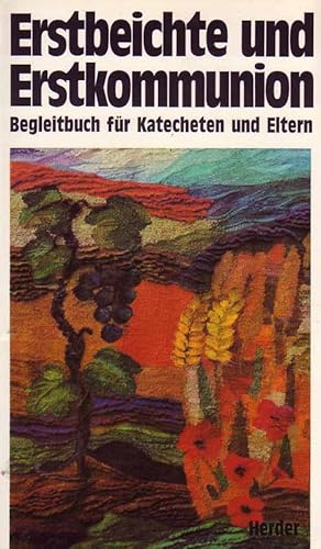 Image du vendeur pour Erstbeichte und Erstkommunion. Begleitbuch fr Katecheten und Eltern. Herausgegeben vom Seelsorgereferat und dem Schulreferat des Erzbistums Mnchen und Freising in Zusammenarbeit mit Elmar Gruber. mis en vente par Online-Buchversand  Die Eule