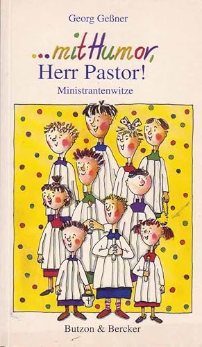 Image du vendeur pour Mit Humor, Herr Pastor! - Ministrantenwitze mis en vente par Online-Buchversand  Die Eule