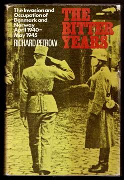 Imagen del vendedor de THE BITTER YEARS - The Invasion and Occupation of Denmark and Norway April 1940 - May1945 a la venta por A Book for all Reasons, PBFA & ibooknet