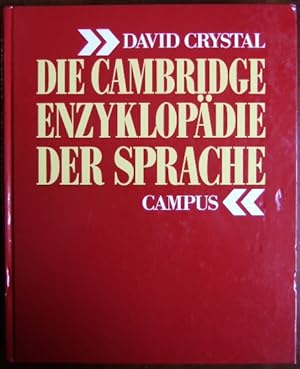 Die Cambridge-Enzyklopädie der Sprache. David Crystal. Übers. und Bearb. der dt. Ausg. von Stefan...
