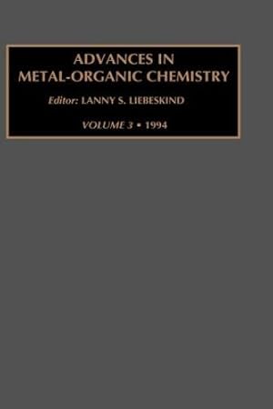 Image du vendeur pour Advances in Metal-Organic Chemistry, Volume 3, 1994 mis en vente par J. HOOD, BOOKSELLERS,    ABAA/ILAB