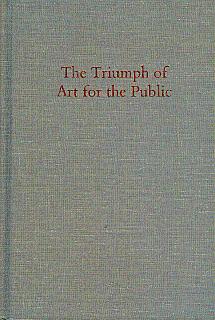 Imagen del vendedor de The Triumph of Art for the Public: The Emerging Role of Exhibitions and Critics a la venta por LEFT COAST BOOKS