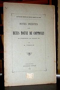 Notes inédites sur Denis Moène de Copponay, ses pérégrinations, son commerce, etc.
