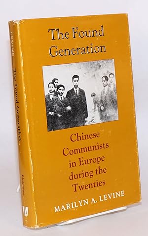 Image du vendeur pour The found generation: Chinese communists in Europe during the Twenties mis en vente par Bolerium Books Inc.