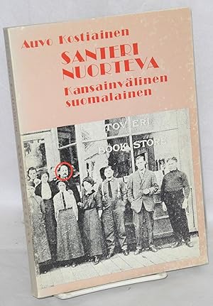 Bild des Verkufers fr Santeri Nuorteva, kansainvlinen suomalainen. Santeri Nuorteva, an international Finn zum Verkauf von Bolerium Books Inc.