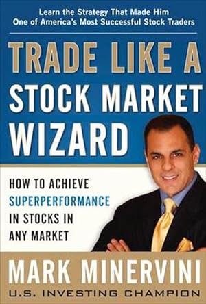 Imagen del vendedor de Trade Like a Stock Market Wizard: How to Achieve Super Performance in Stocks in Any Market (Hardcover) a la venta por Grand Eagle Retail