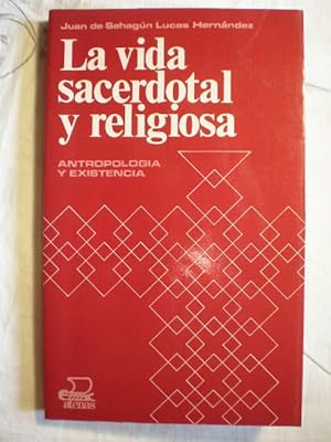 Immagine del venditore per La vida sacerdotal y religiosa. Antropologa y existencia venduto da Librera Antonio Azorn