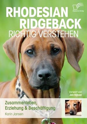Bild des Verkufers fr Rhodesian Ridgeback richtig verstehen: Zusammenleben, Erziehung & Beschftigung zum Verkauf von Rheinberg-Buch Andreas Meier eK