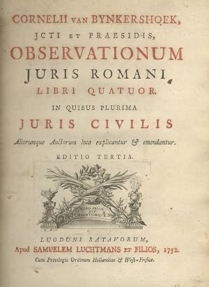 Observationum juris romani libri quatuor. (Nempe V. VI. VII. & VIII). In quibus plurima juris civ...