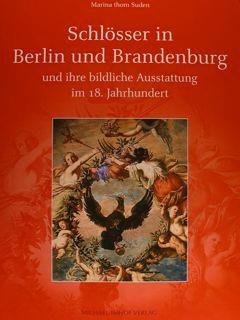 Seller image for SCHLOSSER IN BERLIN UND BRANDENBURG und ihre bildliche Ausstattung im 18. Jahrhundert. for sale by EDITORIALE UMBRA SAS
