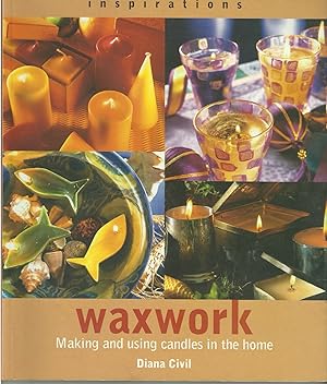 Waxwork: Making and Using Candles in the Home
