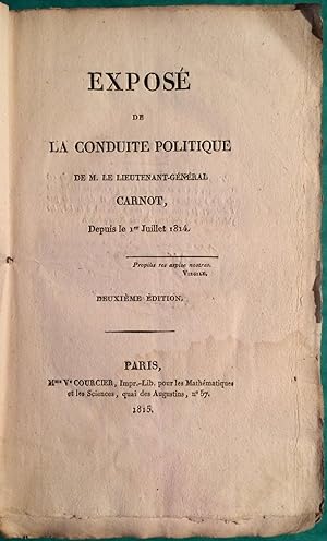 Imagen del vendedor de EXPOSE DE LA CONDUITE POLITIQUE DE M. LE LIEUTENANT-GENERAL CARNOT, DEPUIS LE 1 JUILLET 1814. DEUXIEME EDITION. a la venta por Librairie du Chteau de Capens