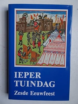Seller image for Ieper Tuindag. Zesde eeuwfeest; een bundel historische opstellen. for sale by Antiquariaat De Boekenbeurs