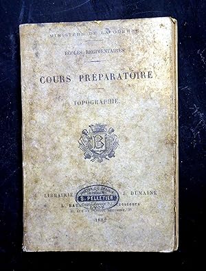 Ministère de la Guerre - Ecoles Régimentaires - Cours Préparatoire - Topographie.