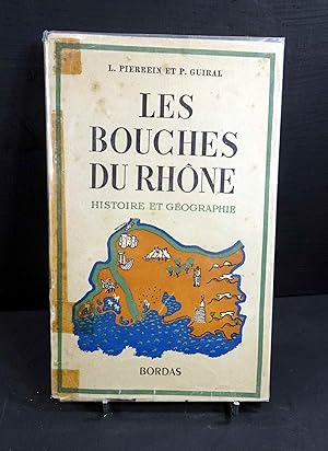 Seller image for Les Bouches du Rhne Histoire et gographie du departement? for sale by E. & J.L  GRISON