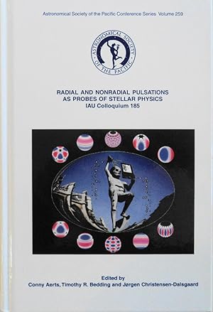 Imagen del vendedor de Radial and Nonradial Pulsations as Probes of Stellar Physics: IAU Colloquium 185: Proceedings of a Colloquium held at Institute of Astronomy, Catholic University of Leuven, Leuven, Belgium, 26-31 July, 2001 a la venta por School Haus Books