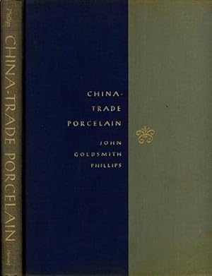 Seller image for China-Trade Porcelain. An Account of Its Historical Background, Manufacture, and Decoration and a Study of the Helena Woolworth McCann Collection for sale by Antipodean Books, Maps & Prints, ABAA