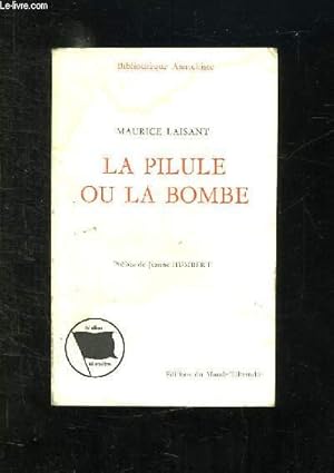 Bild des Verkufers fr LA PILULE OU LA BOMBE. zum Verkauf von Le-Livre