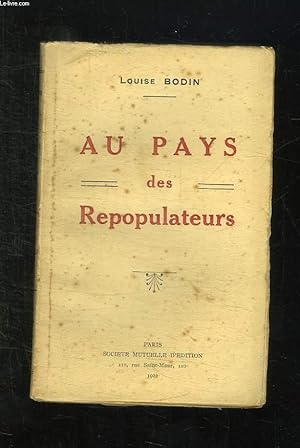 Seller image for AU PAYS DES REPOPULATEURS. UNE CAMPAGNE POUR L ADOPTION DES ENFANTS ASSISTES. for sale by Le-Livre