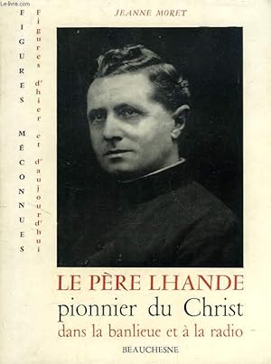 Seller image for LE PERE LHANDE, PIONNIER DU CHRIST DANS LA BANLIEUE ET A LA RADIO for sale by Le-Livre
