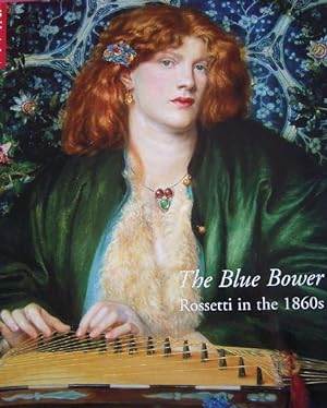 Bild des Verkufers fr The Blue Bower : Rossetti in the 1860s zum Verkauf von LOE BOOKS