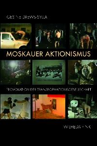 Seller image for Moskauer Aktionismus. Provokation der Transformationsgesellschaft for sale by primatexxt Buchversand