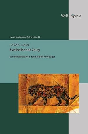 Synthetisches Zeug: Technikphilosophie nach Martin Heidegger Neue Studien Zur Philosophie