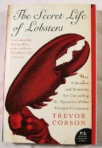 Imagen del vendedor de The Secret Life Of Lobsters: How Fishermen And Scientists Are Unraveling The Mysteries Of Our Favorite Crustacean a la venta por Resource Books, LLC