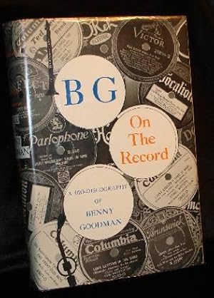 Bild des Verkufers fr B G ON THE RECORD - A BIO-DISCOGRAPHY OF BENNY GOODMAN (Signed by Benny Goodman and Arthur Fiedler zum Verkauf von Booklegger's Fine Books ABAA