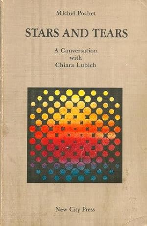 Seller image for STARS AND TEARS : A Conversation with Chiara Lubich for sale by Grandmahawk's Eyrie