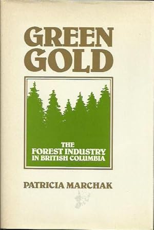 Green Gold: The Forestry Industry in British Columbia