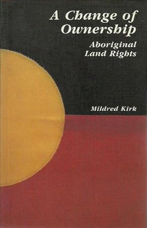 Seller image for A Change of Ownership: Aboriginal Land Rights for sale by Fine Print Books (ABA)