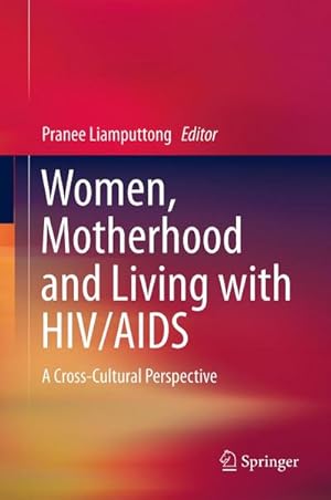 Bild des Verkufers fr Women, Motherhood and Living with HIV/AIDS : A Cross-Cultural Perspective zum Verkauf von AHA-BUCH GmbH