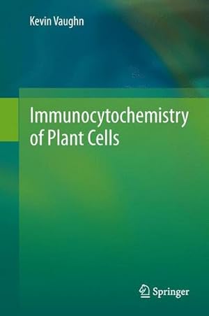 Seller image for Immunocytochemistry of Plant Cells for sale by AHA-BUCH GmbH
