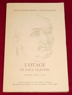 Imagen del vendedor de L'OTAGE de PAUL CLAUDEL - Introduction, variantes et notes a la venta por LE BOUQUINISTE