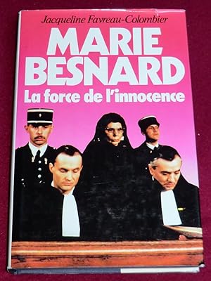 Imagen del vendedor de MARIE BESNARD - La force de l'innocence a la venta por LE BOUQUINISTE