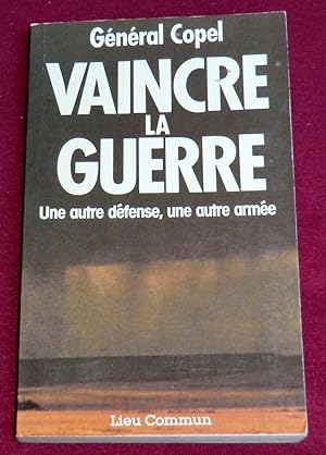 Seller image for VAINCRE LA GUERRE for sale by LE BOUQUINISTE