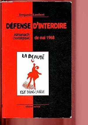 Seller image for Dfense d'interdire: Almanach nostalgique de mai 1968 for sale by JLG_livres anciens et modernes